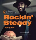 Rockin' Steady : A Guide to Basketball and Cool - Book