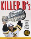 Killer B's : The Incredible Story of the 2011 Stanley Cup Champion Boston Bruins - Book