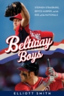 Beltway Boys : Stephen Strasburg, Bryce Harper, and the Rise of the Nationals - Book