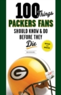 100 Things Packers Fans Should Know & Do Before They Die - Book