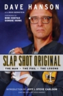 Slap Shot Original : The Man, the Foil, and the Legend - Book