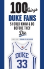 100 Things Duke Fans Should Know & Do Before They Die - Book
