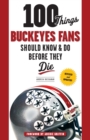 100 Things Buckeyes Fans Should Know & Do Before They Die - Book