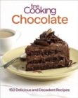 Fine Cooking Chocolate : 150 Delicious and Decadent Recipes - Book