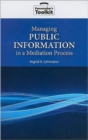 Managing Public Information in a Mediation Process - Book