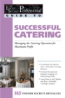 The Food Service Professionals Guide To: Successful Catering: Managing the Catering Operation for Maximum Profit - eBook