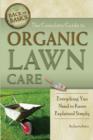 Complete Guide to Organic Lawn Care : Everything You Need to Know Explained Simply - Book