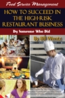 Food Service Management : How to Succeed in the High Risk Restaurant Business - By Someone Who Did - eBook