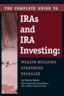 The Complete Guide to IRAs and IRA Investing : Wealth-Building Strategies Revealed - eBook