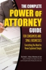 The Complete Power of Attorney Guide for Consumers and Small Businesses : Everything You Need to Know Explained Simply - eBook