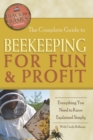 The Complete Guide to Beekeeping for Fun & Profit : Everything You Need to Know Explained Simply - eBook