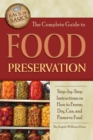 The Complete Guide to Food Preservation : Step-by-step Instructions on How to Freeze, Dry, Can, and Preserve Food - eBook