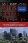 Your Pennsylvania Wills, Trusts, & Estates Explained Simply : Important Information You Need to Know for Pennsylvania Residents - eBook