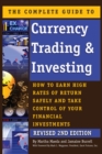 The Complete Guide to Currency Trading & Investing : How to Earn High Rates of Return Safely and Take Control of Your Financial Investments REVISED 2nd Edition - eBook
