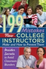 199 Mistakes New College Instructors Make and How to Prevent Them : Insider Secrets to Avoid Classroom Blunders - Book