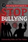 Young Adult's Guide to Stop Bullying : Understanding Bullies & Their Actions - Book