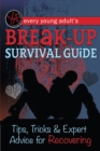 Every Young Adult's Breakup Survival Guide Tips, Tricks & Expert Advice for Recovering - eBook