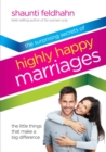 Surprising Secrets of Highly Happy Marriages - eBook