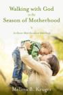Walking with God in the Season of Motherhood - eBook