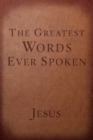 The Greatest Words Ever Spoken (Red Letter Edition) : Everything Jesus Said About You, your Life, and Everything Else - Book
