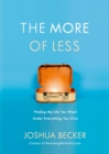 The More of Less: Finding the Life you Want Under Everything you Own - Book