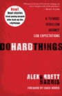 Do Hard Things : A Teenage Rebellion Against Low Expectations - Book