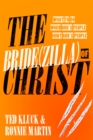 The Bride(Zilla) of Christ : What to Do When God's People Hurt God's People - Book