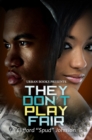 They Don't Play Fair : #3 in the Playing Fair Series - Book