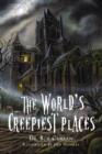 World'S Creepiest Places - Book