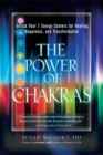 Power of Chakras : Unlock Your 7 Energy Centers for Healing, Happiness, and Transformation - eBook