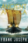 The Lost Colonies of Ancient America : A Comprehensive Guide to the Pre-Columbian Visitors Who Really Discovered America - eBook