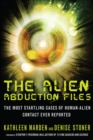 Alien Abduction Files : The Most Startling Cases of Human Alien Contact Ever Reported - eBook