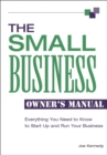 Small Business Owner's Manual : Everything You Need to Know to Start Up and Run Your Business - eBook