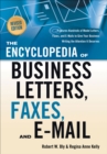ENCYCLOPEDIA OF BUSINESS LETTERS, FAXES, AND E-MAIL - eBooks : Features Hundreds of Model Letters, Faxes, and E-mails to Give Your Business Writing the Attention It Deserves - eBook
