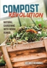 Compost Revolution : Natural Growing with Worm Humus - Book