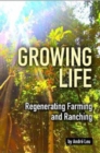 Growing Life : Regenerating Farming & Ranching - Book