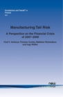 Manufacturing Tail Risk : A Perspective on the Financial Crisis of 2007-09 - Book