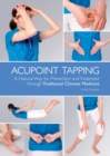 Acupoint Tapping : A Natural Way for Prevention and Treatment through Traditional Chinese Medicine - Book