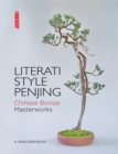 Literati Style Penjing : Chinese Bonsai Masterworks - Book