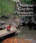 Chinese Garden Pleasures : An Appreciation - Book
