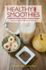 Healthy Smoothies : Traditional Chinese Medicine Inspired Recipes - Ancient Traditions, Modern Healing - Book