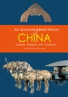 An Illustrated Brief History of China : Culture, Religion, Art, Invention - Book
