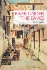 River under the Eaves : First edition - Book