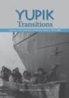 Yupik Transitions : Change and Survival at Bering Strait,  1900-1960 - Book