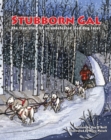 Stubborn Gal : The True Story of an Undefeated Sled Dog Racer - eBook