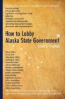 How to Lobby Alaska State Government - Book