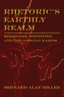Rhetoric's Earthly Realm : Heidegger, Sophistry, and the Gorgian Kairos - eBook