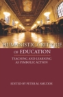 Humanistic Critique of Education : Teaching and Learning as Symbolic Action - eBook