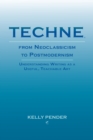 Techne, from Neoclassicism to Postmodernism : Understanding Writing as a Useful, Teachable Art - eBook