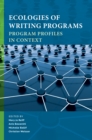 Ecologies of Writing Programs : Program Profiles in Context - eBook